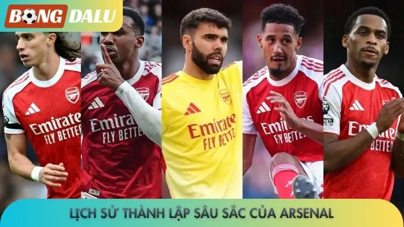 Lịch sử thành lập sâu sắc của Arsenal