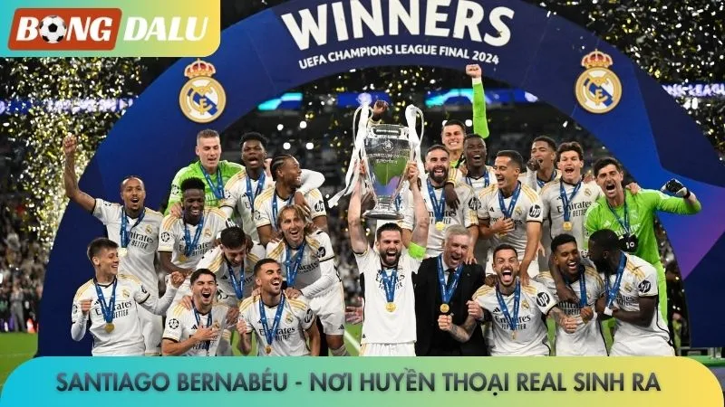 Santiago Bernabéu - Nơi huyền thoại Real sinh ra 